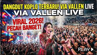 Download lagu VIA VALLEN NONSTOP TANPA IKLAN πΆ Playlist Dangdut Koplo Terbaik 2026 mp3 Download lagu VIA VALLEN NONSTOP TANPA IKLAN πΆ Playlist Dangdut Koplo Terbaik 2026 mp3
