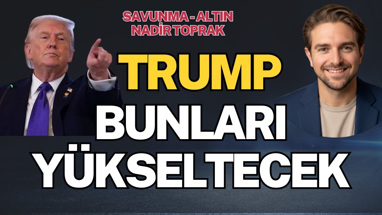 Trump Bunları Yükseltecek