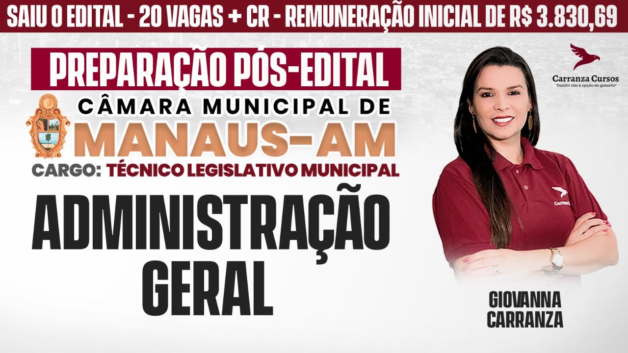 Câmara de MANAUS/AM - Administração Geral - Pós-EDITAL - Prof. Giovanna Carranza