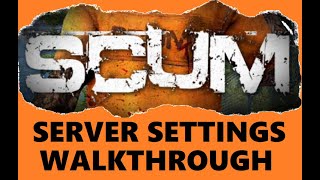 Updated SCUM server settings overview
