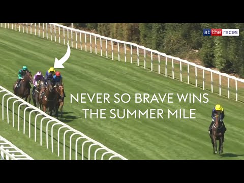 NEVER SO BRAVE WINS THE SUMMER MILE | The Royal Ascot hero follows up in Group Two company