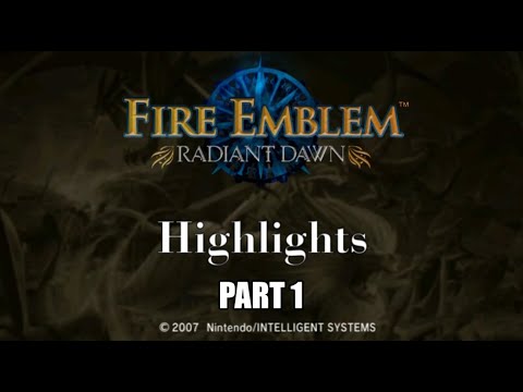 HIGHLIGHTS - Fire Emblem: Radiant Dawn (Part 1)