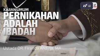 Download lagu Pernikahan Adalah Ibadah - Ustadz Dr. Firanda Andirja M.A mp3
