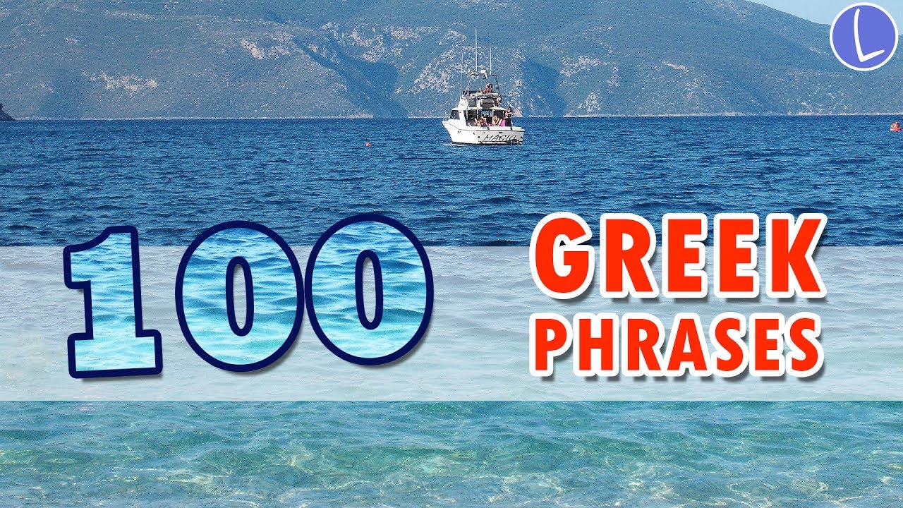 Learn 100 Common Greek Phrases for Tourists & Beginners