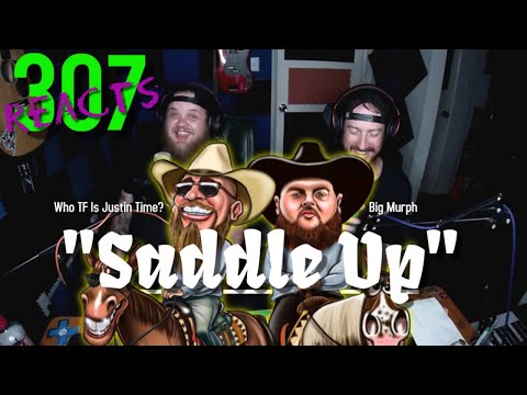 Saddle Up by Who TF Is Justin Time? & Big Murph -- BUCK BUCK!! 🐴 -- 307 Reacts -- Episode 223