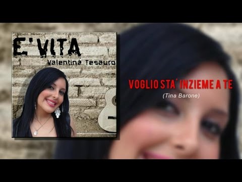 Valentina Tesauro - Voglio Sta' Inzieme a Te