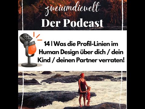 14 | Was die Profil-Linien im Human Design über dich / dein Kind / deinen Partner verraten!