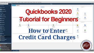 Quickbooks 2020 Tutorial for Beginners - How to Enter Credit Card Charges