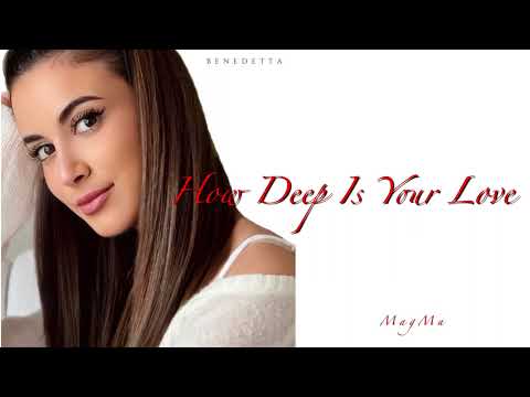 HOW DEEP IS YOUR LOVE? - Bee Gees (Cover Benedetta Caretta)