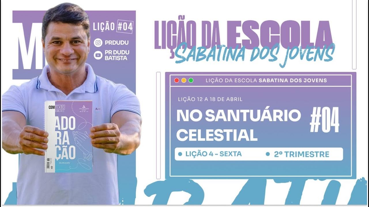 LIÇÃO DA ESCOLA SABATINA JOVEM, Sexta 25/04/2025 "No Santuário Celestial" com Pr Dudu. Insta @prdudu
