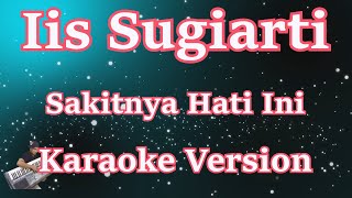 Download lagu [Karaoke] Iis Sugiarti - Sakitnya Hati Ini | (Karaoke) Lirik Lagu Lawas mp3