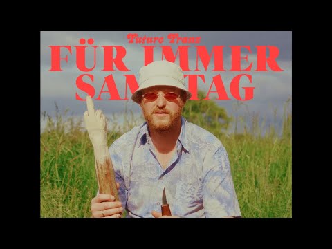 Future Franz -  Für immer Samstag (Offizielles Musikvideo)