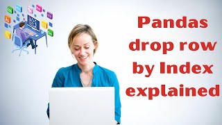 Pandas drop row by index explained | Delete rows by index Python Pandas Dataframe | Learn Python