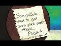Spongebob Squarepants Went To Get More Giant Paper