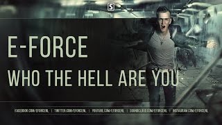 E-Force - Who The Hell Are You