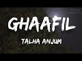 TALHA ANJUM GHAAFIL Lyrics Video