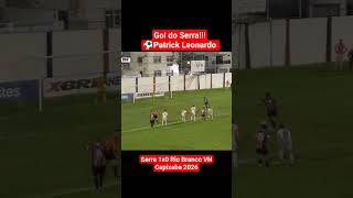 Gol de Patrick Leonardo!!! Serra 1x0 Rio Branco VN #capixabão #futebol #serra
