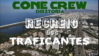 ConeCrewDiretoria || Recreio Dos Traficantes