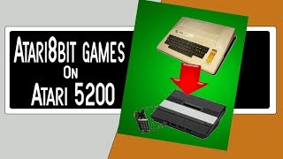 Atari8bit games on your Atari 5200 Part 3