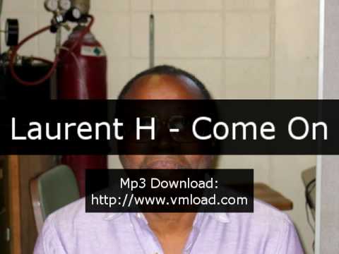 Laurent H - Come On