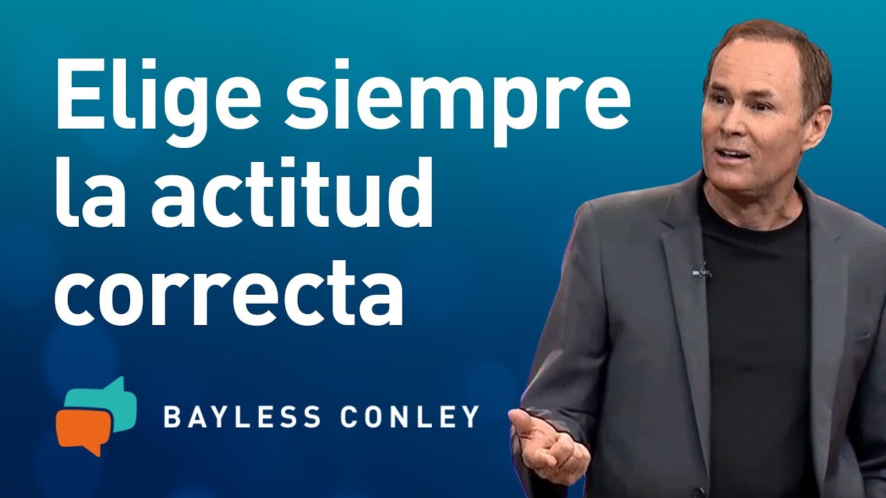 La Actitud de Gratitud - Parte 1- Bayless Conley