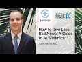 How to Give Less Bad News: A Guide to ALS Mimics - David Ivanick, MD