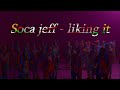 Soca jeff - liking it #soca 2024
