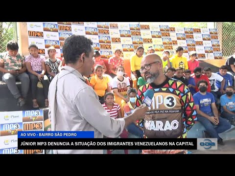 Júnior MP3 denuncia a situação dos imigrantes venezuelanos na capital 28 10 2022