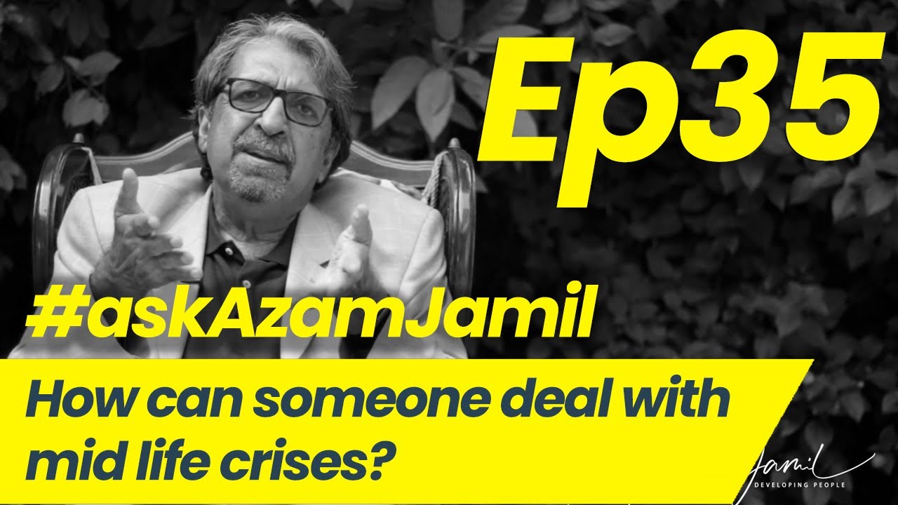 How to deal with midlife crisis? | Ask Azam Jamil Episode 35