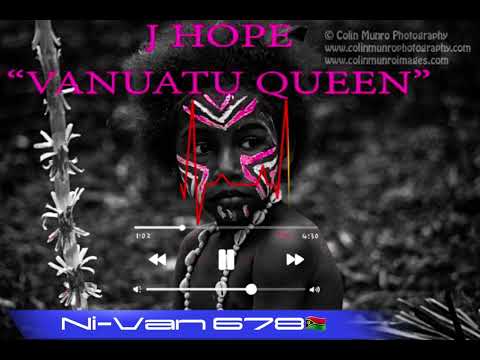 Vanuatu Queen - J-Hope (Ni-Van678 🇻🇺)