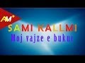 Sami Kallmi - Vajz E Bukur Nga Tirona E Re