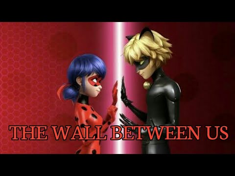 THE WALL BETWEEN US-(AMV)- MIRACULOUS LADYBUG