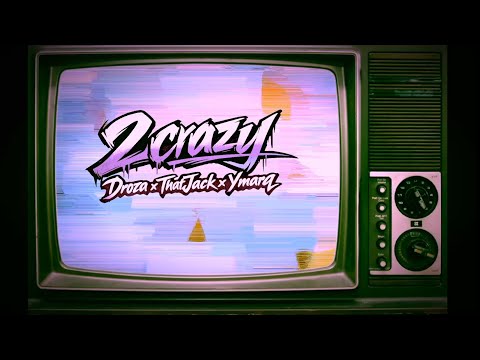 2CRAZY - Droza x ThatJack x Ymarq (MUSIC VIDEO)