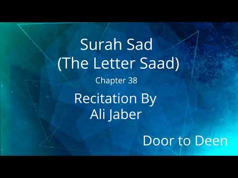 Surah Sad (The Letter Saad) Ali Jaber Quran Recitation