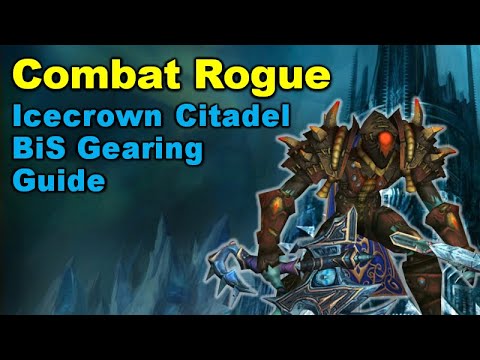 Combat Rogue BiS Gearing Guide - Icecrown Citadel Phase 4