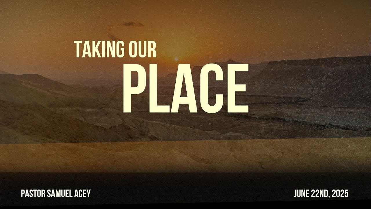 Taking Our Place | Wk 3