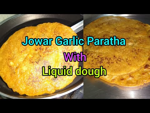 Jowar garlic Paratha with Liquid dough/Jowar garlic Roti/No kneading/No rolling/No Maida Wheat flour