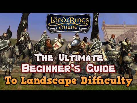 The Ultimate Beginner's Guide to Landscape Difficulty in Lord of the Rings Online
