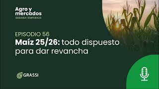 T 2 EP 56 | Maíz 25/26: todo dispuesto para dar revancha