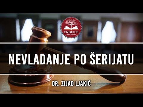 Nevladanje po Šerijatu - dr. Zijad Ljakić