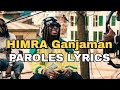 HIMRA GANJAMAN PAROLES LYRICS