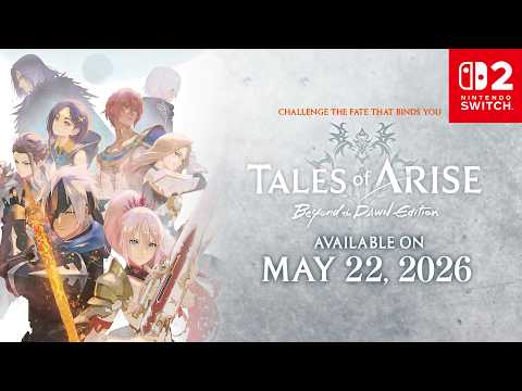 Tales of ARISE – Beyond the Dawn Edition – Announcement Trailer – Nintendo Switch 2