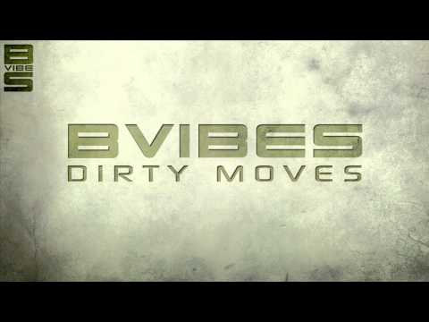 BVibes - Dirty Moves (Original Mix)