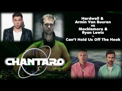 Hardwell & A.V.B vs Macklemore & Ryan Lewis - Can't Hold Us Off The Hook (Chantaro Mashup)