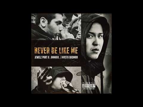 Jewelz Part II feat. Ammiak & J Masta Badman - Never Be Like Me