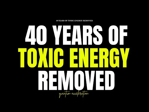 [WARNING : EXTREMELY POWERFUL] 40 years of toxic energy removed  (subliminal) Deep Energetic Detox