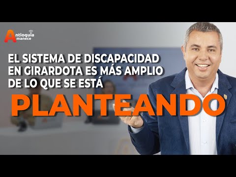 “El sistema de discapacidad en Girardota es más amplio de lo que se está planteando”: Hernán Torres