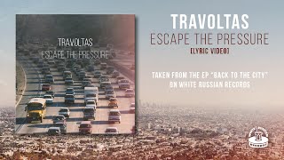 The Travoltas - Escape The Pressure video