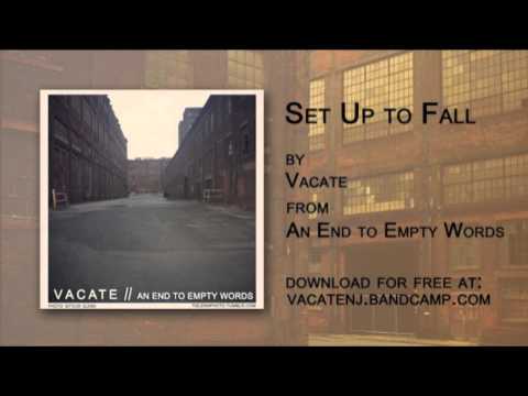 Set Up To Fall | Vacate