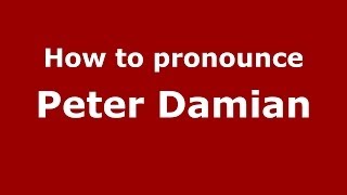 How to pronounce Peter Damian